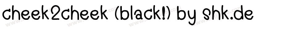 cheek2cheek (black!) by shk.dezign字体转换
